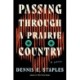Passing Through a Prairie Country: A Novel