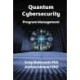 Quantum Cybersecurity Program Management