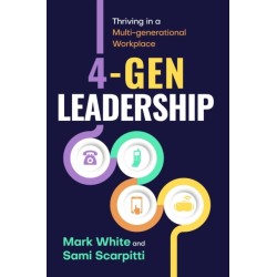 4-Gen Leadership: Thriving in a Multi-Generational Workplace