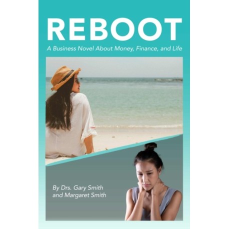 Reboot: A Business Novel About Money, Finance, and Life