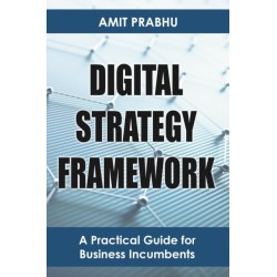 Digital Strategy Framework: A Practical Guide for Business Incumbents