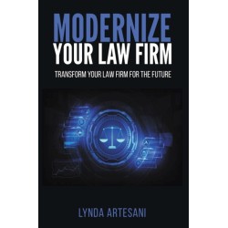 Modernize Your Law Firm: Transform Your Law Firm for the Future