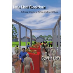 Let's Meet Blockchain: Technology Changing for Working, Creating, and Playing