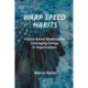 Warp Speed Habits: A Brain-Based Roadmap for Leveraging Change in Organizations