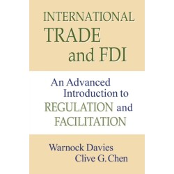 International Trade and FDI: An Advanced Introduction to Regulation and Facilitation