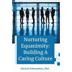 Nurturing Equanimity: Building a Caring Culture