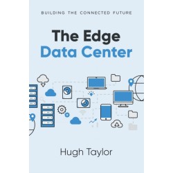The Edge Data Center: Building the Connected Future