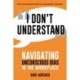 I Don't Understand: Navigating Unconscious Bias in the Workplace