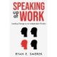 Speaking Up at Work: Leading Change As an Independent Thinker