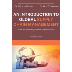 An Introduction to Global Supply Chain Management: What Every Manager Needs to Understand