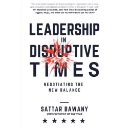 Leadership in Disruptive Times: Negotiating the New Balance