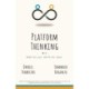Platform Thinking: Read the Past. Write the Future.
