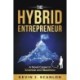The Hybrid Entrepreneur: A Novel Career in Science and Business