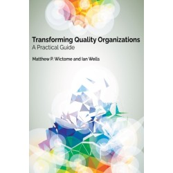 Transforming Quality Organizations: A Practical Guide
