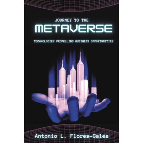 Journey to the Metaverse: Technologies Propelling Business Opportunities