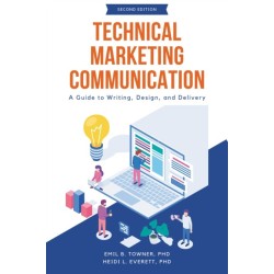 Technical Marketing Communication: A Guide to Writing, Design, and Delivery
