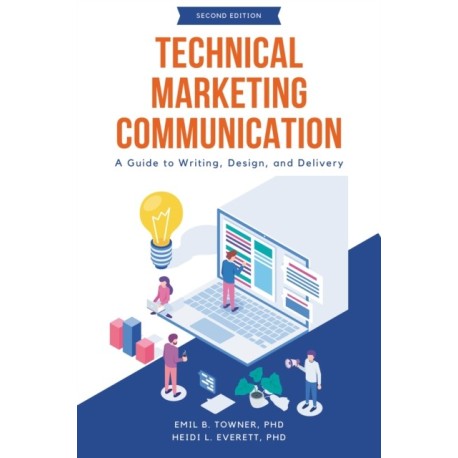Technical Marketing Communication: A Guide to Writing, Design, and Delivery