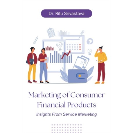 Marketing of Consumer Financial Products: Insights from Service Marketing