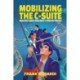 Mobilizing the C-Suite: Waging War Against Cyberattacks