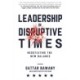Leadership in Disruptive Times: Negotiating the New Balance