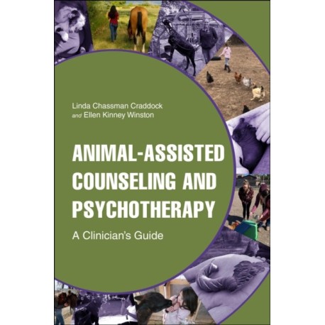 Animal-Assisted Counseling and Psychotherapy: A Clinician's Guide