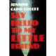 Say Hello to My Little Friend: WINNER of the Los Angeles Times Book Prize in Fiction