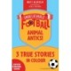 Unbelievable Football Short Colour Stories: Animal Antics!