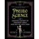 Pseudoscience: An Amusing History of Crackpot Ideas and Why We Love Them