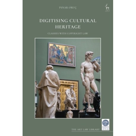 Digitising Cultural Heritage: Clashes with Copyright Law
