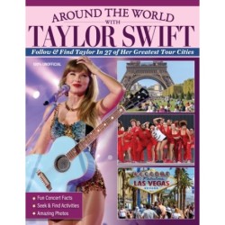 Around the World with Taylor Swift: Follow & Find Taylor in 27 of Her Greatest Tour Cities