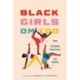 Black Girls Om Too: Yoga, Embodied Resistance, and Healing