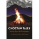 Choctaw Tales: Stories from the Firekeepers
