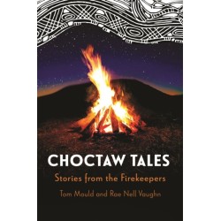 Choctaw Tales: Stories from the Firekeepers