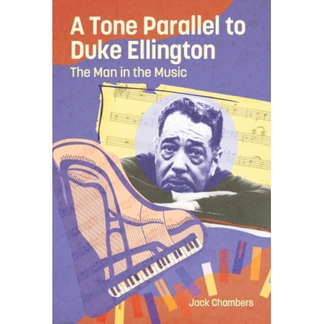 A Tone Parallel to Duke Ellington: The Man in the Music