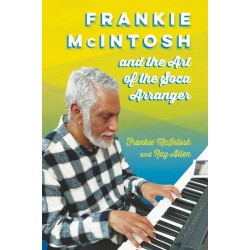 Frankie McIntosh and the Art of the Soca Arranger