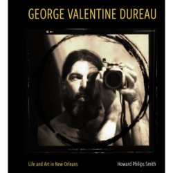 George Valentine Dureau: Life and Art in New Orleans