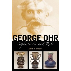 George Ohr: Sophisticate and Rube