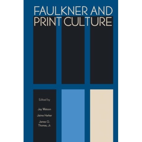 Faulkner and Print Culture