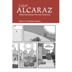 Lalo Alcaraz: Political Cartooning in the Latino Community