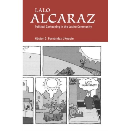 Lalo Alcaraz: Political Cartooning in the Latino Community