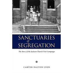 Sanctuaries of Segregation: The Story of the Jackson Church Visit Campaign
