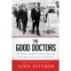 The Good Doctors: The Medical Committee for Human Rights and the Struggle for Social Justice in Health Care