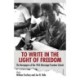 To Write in the Light of Freedom: The Newspapers of the 1964 Mississippi Freedom Schools