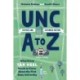 UNC a to Z: What Every Tar Heel Needs to Know About the First State University