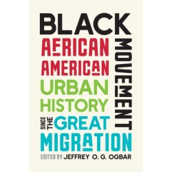 Black Movement: African American Urban History Since the Great Migration
