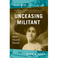 Unceasing Militant: The Life of Mary Church Terrell