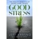 Good Stress: The Health Benefits of Doing Hard Things