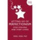 Letting Go of Perfectionism: Stop Striving and Start Living