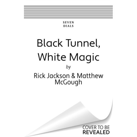 Black Tunnel, White Magic