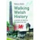 Walking Welsh History: A History of South and Mid-Wales on Foot